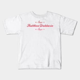 I love Matthew Daddario Kids T-Shirt